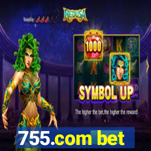 755.com bet